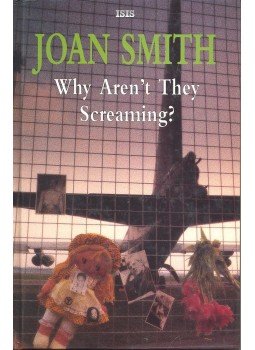 Smith, Joan - Why Aren't They Screaming? Smith, Joan - Why Aren't They Screaming?, null 1995 antikvár könyv