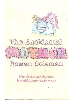 COLEMAN, ROWAN - The Accidental Mother COLEMAN, ROWAN - The Accidental Mother, null 2005 antikvár könyv