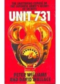 WILLIAMS, PETER – WALLACE, DAVID - Unit 731 – The Japanese Army's Secret of Secrets