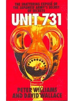 WILLIAMS, PETER – WALLACE, DAVID - Unit 731 – The Japanese Army's Secret of Secrets WILLIAMS, PETER – WALLACE, DAVID - Unit 731 – The Japanese Army's Secret of Secrets, null 1990 antikvár könyv