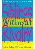 FABER, ADELE – MAZLISH, ELAINE - Siblings without Rivalry