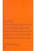 Weiss, Peter - Die Verfolgung und Ermordung Jean Paul Marats dargestellt durch die Schauspilergruppe des Hospizes zu Charenton unter Anleitung des Herrn de Sade