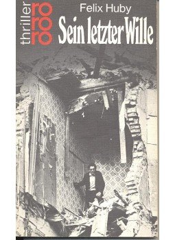 HUBY, FELIX - Sein letzte Wille HUBY, FELIX - Sein letzte Wille, null 1979 antikvár könyv