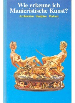  - Wie erkenne ich Manieristische Kunst ? - Architectur Skulptur Malerei, null 1982 antikvár könyv