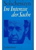 Solschenizyn, Alexander - Im Interesse der Sache