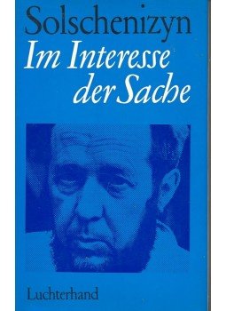 Solschenizyn, Alexander - Im Interesse der Sache Solschenizyn, Alexander - Im Interesse der Sache, null 1970 antikvár könyv