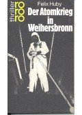 HUBY, FELIX - Der Atomkrieg in Weihersbronn