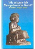 Sabatino Moscati - Wie erkenne ich Mesopotamische Kunst?