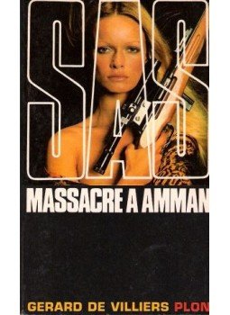 Villiers, Gérard de - S.A.S - Massacre á Amman Villiers, Gérard de - S.A.S - Massacre á Amman, null 1971 antikvár könyv