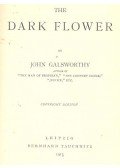 John Galsworthy - The Dark Flower