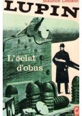 Maurice Leblanc - Arsene Lupin, L'éclat d'obus