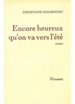 Rochefort, Christiane - Encore heureux qu'on va vers l'été Rochefort, Christiane - Encore heureux qu'on va vers l'été, null 1975 antikvár könyv