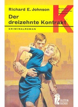JOHNSON, RICHARD E, - Der dreizehnte Kontrakt JOHNSON, RICHARD E, - Der dreizehnte Kontrakt, null 1969 antikvár könyv