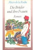 Roche, Mazo de la - Die Brüder und ihre Fraunen