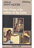 SAINT-MOORE, ADAM - Face d'Ange et les archives de Big Daddy