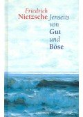 Friedrich Nietzsche - Jenseits von Gut und Böse