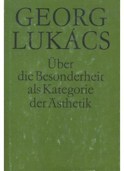 Lukács, Georg - Über die Besonderheit als Kategorie der Ästhetik Lukács, Georg - Über die Besonderheit als Kategorie der Ästhetik, null 1985 antikvár könyv