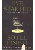 Magnusson, Magnus - I've Started, so I'll Finish