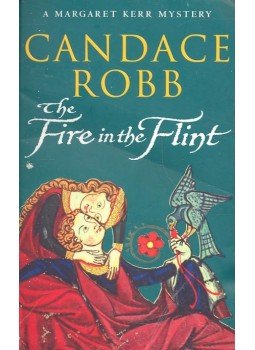 Robb, Candace - The Fire in the Flint Robb, Candace - The Fire in the Flint, null 2003 antikvár könyv