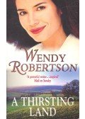 Robertson, Wendy - A Thirsting Land