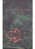 ROBERTS, KAREN - The Flower Boy