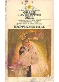 HILL, GRACE LIVINGSTON - Happiness Hill