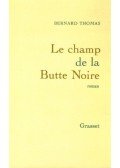 THOMAS, BERNARD - Le champ de la Butte Noire