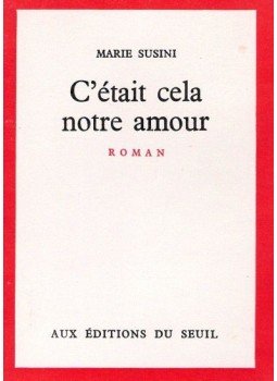 SUSINI, MARIE - C'était cela notre amour SUSINI, MARIE - C'était cela notre amour, null 1970 antikvár könyv