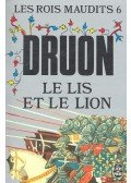 Maurice Druon - Le Lis et le Lion