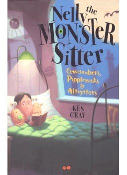 GRAY, KES - Nelly the Monster Sitter – Cowcumbers, Pipplewaks and Altigators, null 2005 antikvár könyv