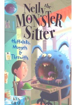 GRAY, KES - Nelly the Monster Sitter – Huffaluks, Muggots and Thermitts GRAY, KES - Nelly the Monster Sitter – Huffaluks, Muggots and Thermitts, null 2005 antikvár könyv