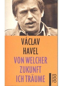 Havel, Václav - Von welcher Zukunft ich träume Havel, Václav - Von welcher Zukunft ich träume, null 1996 antikvár könyv