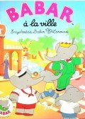 BRUNHOFF, JEAN ET LAURENT - Babar a la ville