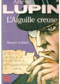 Maurice Leblanc - Arsene Lupin , L'aiguille creuse