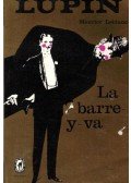 Maurice Leblanc - Arsene Lupin , La barre-y-va