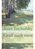 Kurt Tucholsky - Gruss nach vorn