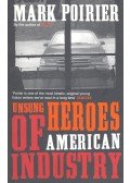 Poirier, Mark - Unsung Heroes of American Industry
