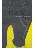 David Gemmell - Troy – Lord of the Silver Bow