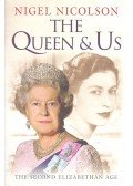 NICOLSON, NIGEL - The Queen and Us