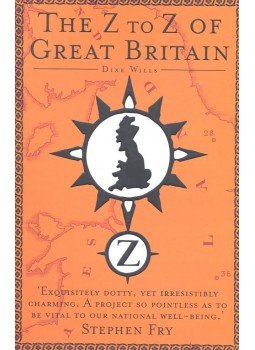 WILLS, DIXE - The Z to Z of Great Britain WILLS, DIXE - The Z to Z of Great Britain, null 2005 antikvár könyv