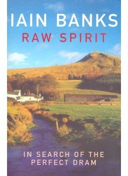 Banks, Iain - Raw Spirit – In Search of the Perfect Dram, null 2004 antikvár könyv