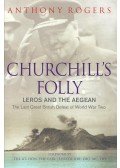 Rogers, Anthony - Churchill's Folly – Leros and the Aegen
