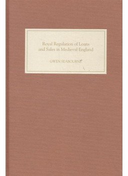 SEABURNE, GWEN - Royal Regulation of Loans and Sales in Medieval England, null 2003 antikvár könyv