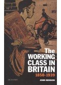 BENSON, JOHN - The Working Class in Britain 1850-1939