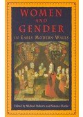 ROBERTS, MICHAEL – CLARKE SIMON (editor) - Women and Gender in Early Modern Wales