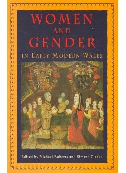 ROBERTS, MICHAEL – CLARKE SIMON (editor) - Women and Gender in Early Modern Wales, null 2000 antikvár könyv