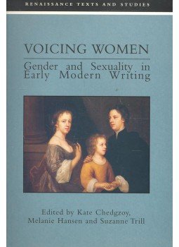 CHEDGZOY, KATE – HANSEM, MELANIE – TRILL, SUSAN (editor) - Voicing Women – Gender and Sexuality in Early Modern Writting, null 1998 antikvár könyv