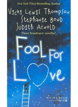 LEWIS THOMPSON, VICKI – BOND, STEPHANIE – ARNOLD JUDITH - Fool for Love LEWIS THOMPSON, VICKI – BOND, STEPHANIE – ARNOLD JUDITH - Fool for Love, null 2004 antikvár könyv