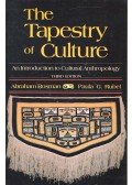 ROSMAN, ABRAHAM – RUBEL, PAULA G, - The Tapestry of Culture – An Introduction to Cultural Anthropology