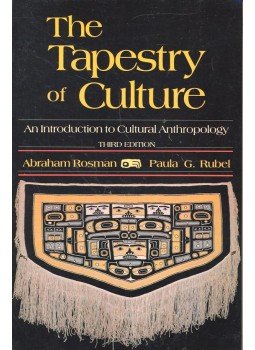 ROSMAN, ABRAHAM – RUBEL, PAULA G, - The Tapestry of Culture – An Introduction to Cultural Anthropology ROSMAN, ABRAHAM – RUBEL, PAULA G, - The Tapestry of Culture – An Introduction to Cultural Anthropology, null 1989 antikvár könyv